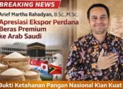 Ekspor Beras Perdana ke Arab Saudi, Arief Martha Rahadyan: Bukti Transformasi Pangan Nasional